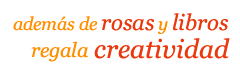 Además de rosas y libros...