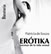 Erotika. Escenas de la vida sexual